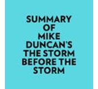 Summary Of Mike Duncan's The Storm Before The Storm