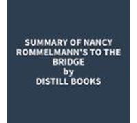 Summary Of Nancy Rommelmann's To The Bridge