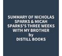 Summary Of Nicholas Sparks & Micah Sparks's Three Weeks With My Brother