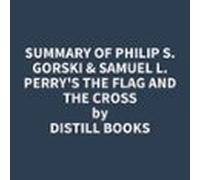 Summary Of Philip S. Gorski & Samuel L. Perry's The Flag And The Cross