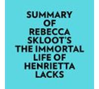 Summary Of Rebecca Skloot's The Immortal Life Of Henrietta Lacks