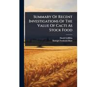 Summary Of Recent Investigations Of The Value Of Cacti As Stock Food
