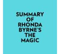 Summary Of Rhonda Byrne's The Magic