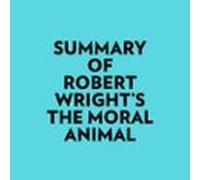 Summary of Robert Wright's The Moral Animal