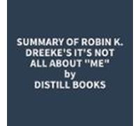 Summary Of Robin K. Dreeke's It's Not All About "Me"