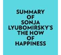 Summary Of Sonja Lyubomirskys The How Of Happiness (audiolibro)