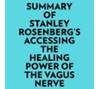 Summary Of Stanley Rosenbergs Accessing The Healing Power Of The Vagus