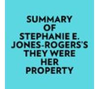 Summary Of Stephanie E. Jonesrogerss They Were Her Property (audiolibr