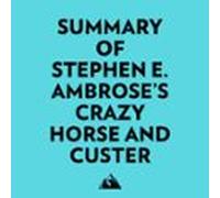 Summary of Stephen E. Ambrose's Crazy Horse and Custer