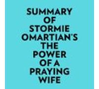 Summary Of Stormie Omartian's The Power Of A Praying Wife