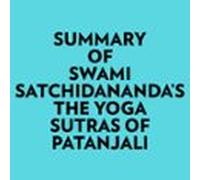 Summary Of Swami Satchidanandas The Yoga Sutras Of Patanjali (audiolib