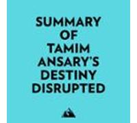Summary Of Tamim Ansary's Destiny Disrupted
