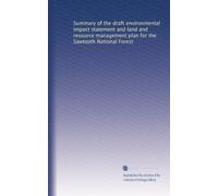 Summary of the draft environmental impact statement and land and resource management plan for the Sawtooth National Forest
