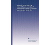 Summary of the Santa Fe National Forest revised draft environmental impact statement and proposed forest plan