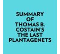 Summary Of Thomas B. Costain's The Last Plantagenets