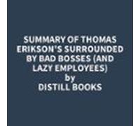 Summary Of Thomas Erikson's Surrounded By Bad Bosses (And Lazy Employees)