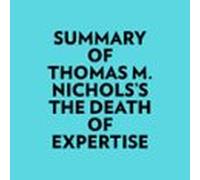 Summary of Thomas M. Nichols's The Death of Expertise