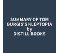 Summary Of Tom Burgiss Kleptopia (audiolibro)