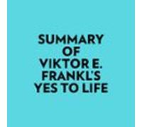 Summary Of Viktor E. Frankl's Yes To Life