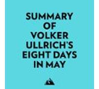 Summary Of Volker Ullrichs Eight Days In May (audiolibro)