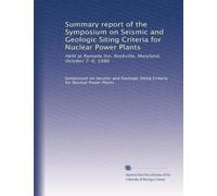 Summary report of the Symposium on Seismic and Geologic Siting Criteria for Nuclear Power Plants: Held at Ramada Inn, Rockville, Maryland, October 7-9, 1986