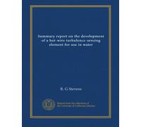 Summary report on the development of a hot-wire turbulence-sensing element for use in water