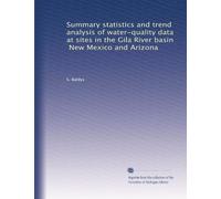 Summary statistics and trend analysis of water-quality data at sites in the Gila River basin, New Mexico and Arizona