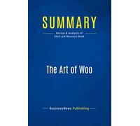 Summary: The Art of Woo: Review and Analysis of Shell and Moussa's Book
