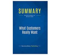 Summary: What Customers Really Want: Review and Analysis of McKain's Book