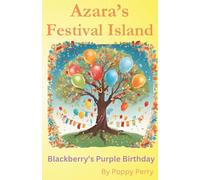 Summer 2 Blackberry's Purple Birthday: Blackberry's birthday tea party celebrations take her on an exciting and unexpected journey around Festival ... (Azara's Festival Island - Summer Hamlet)