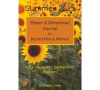 Summer 2025 Prayer & Devotional Journal for Retired Men & Women: July - August - September Edition
