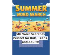 Summer 2025 Word Search Puzzle Book: 50+ Word Searches themed for Summer Activities, Weather, and Happenings | 100 Pages Including Solutions | 6x9 | ... kids, and friends | Great Gift for Holidays