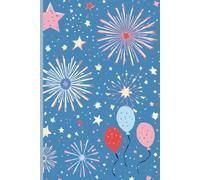 Summer 4th of July Journal for Kids, Teens, and Adults: Cute 6 X 9 Lined Journal: A Patriotic Memory Book for Vacation Adventures, Fireworks, Road Trips, Bucket Lists, and Independence Day
