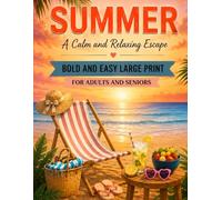 Summer A Calm and Relaxing Escape: Bold and Easy Large Print for Adults and Seniors