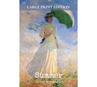 Summer: A Powerful Classic of Passion and Social Expectations - LARGE PRINT EDITION