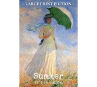 Summer: A Powerful Classic of Passion and Social Expectations - LARGE PRINT EDITION