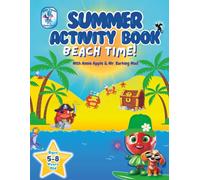 Summer Activity Book - Beach Time! For Kids Ages 5-8: 80+ Story-Led Fun Puzzles Including Mazes, Word Searches, Dot-to-Dot, Colouring, Crack-the-Code, ... Annie Apple) (Mr Barking Mad and Annie Apple)