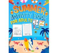 Summer Activity Book for Adults: Fun Puzzles, Word Search, Sudoku, Coloring & Brain Games for Relaxation | Beach & Vacation Theme