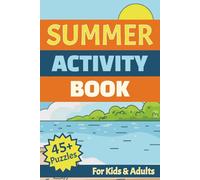 Summer Activity Book for Kids, Adults, and Seniors: Word Searches, Crosswords, Sudoku, Mazes & More - Screen-Free Brain Games and Stress Relief Puzzles for All Ages