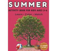 Summer Activity Book for Kids Ages 3-6: Learn, Color & Match: Montessori-Inspired Workbook with Realistic Illustrations, Coloring, Matching and ... Kindergarten (Four Seasons Montessori Series)