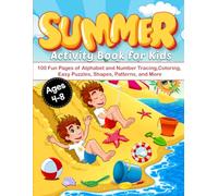 Summer Activity Book for Kids: Ages 4-8: 100 Fun Pages of Alphabet and Number Tracing, Coloring, Easy Puzzles, Shapes, Patterns, and More
