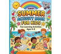 Summer Activity Book for Kids Ages 4-8 Coloring Mazes Scissor Skills: Coloring Pages Dot Marker Dot to Dot Scissor Skills Mazes Sudoku and Fun Learning Activities