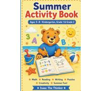 Summer Activity Book for Kids Ages 5-8: Math, Reading, Writing, Puzzles and Creativity | Keep Learning All Summer Long | Kindergarten, Grade 1 and Grade 2 (Kids Activity Book Series)