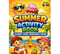 Summer Activity Book for Kids Ages 6-10: 60 Fun Activities: Coloring, Mazes, Word Search & Word Tracing | 74 Pages of Screen-Free Summer Fun