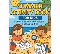 Summer Activity Book for Kids: Color + Learn Fun Pages for Ages 4-8 Includes Coloring, Tracing,
