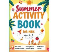 Summer Activity Book for Kids: Dot-to-Dot, Mazes, Word Search, Matching Shadows, Copying Pictures and Dot Marker Coloring