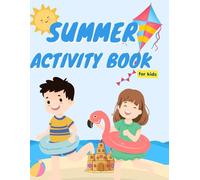 Summer Activity Book for Kids: Fun Puzzles, Games & Coloring Pages to Keep Kids Busy All Summer Long!
