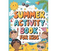Summer Activity Book For Kids: Hours of Screen-Free Fun for Boys and Girls Ages 4-8 | Best for Travel, Road Trips, and Rainy Days