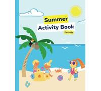 Summer Activity Book: "Fun Learning Activities to Keep Young Minds Sharp All Summer"