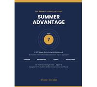Summer Advantage Grade 7: A 10-Week Summer Learning Workbook for Kids Entering 7th Grade | Math, Reading, Writing, Science & Social Studies Practice with Answer Key (Summit Scholars Summer Advantage)